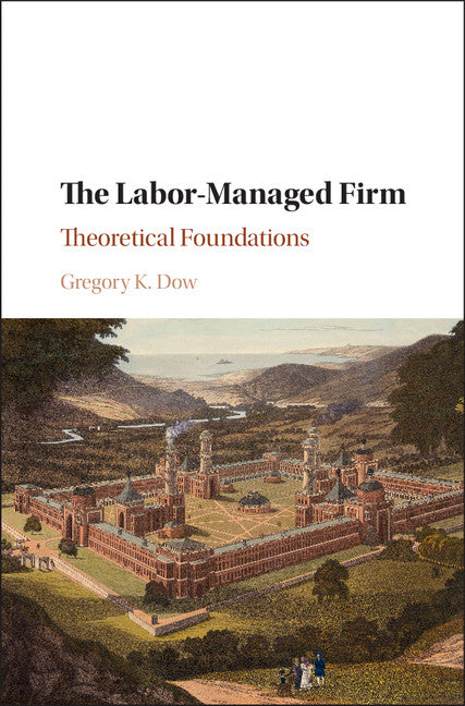 The Labor-Managed Firm; Theoretical Foundations (Hardback) 9781107132979