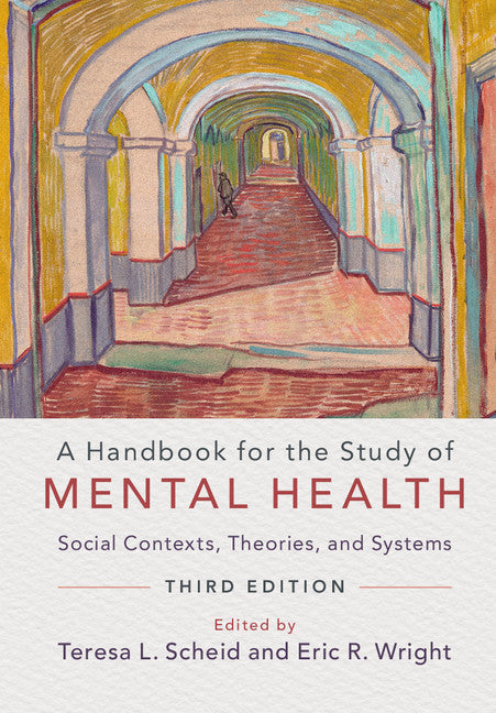 A Handbook for the Study of Mental Health; Social Contexts, Theories, and Systems (Hardback) 9781107134874