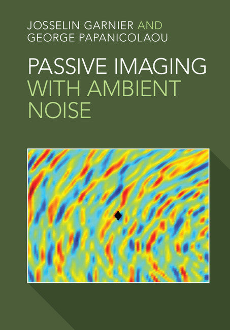 Passive Imaging with Ambient Noise (Hardback) 9781107135635