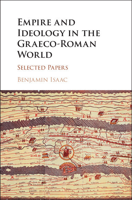 Empire and Ideology in the Graeco-Roman World; Selected Papers (Hardback) 9781107135895