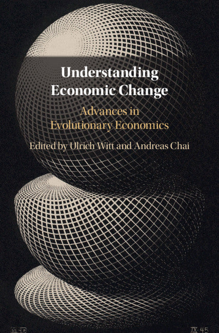 Understanding Economic Change; Advances in Evolutionary Economics (Hardback) 9781107136205