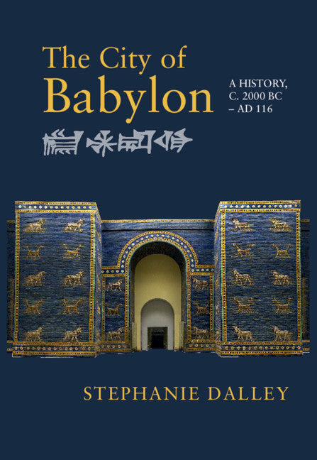 The City of Babylon; A History, c. 2000 BC – AD 116 (Hardback) 9781107136274