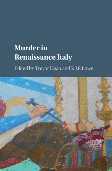 Murder in Renaissance Italy (Hardback) 9781107136649