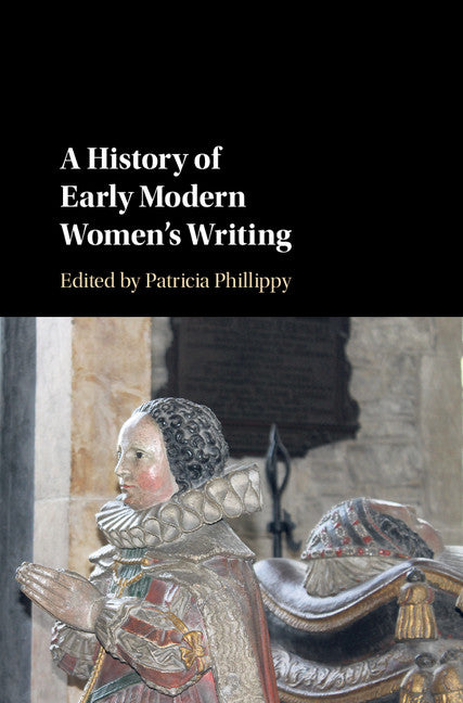 A History of Early Modern Women's Writing (Hardback) 9781107137066