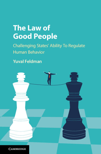 The Law of Good People; Challenging States' Ability to Regulate Human Behavior (Hardback) 9781107137103