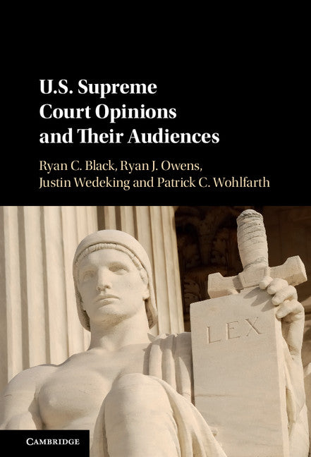 US Supreme Court Opinions and their Audiences (Hardback) 9781107137141