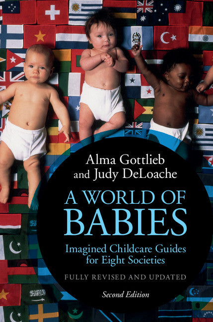 A World of Babies; Imagined Childcare Guides for Eight Societies (Hardback) 9781107137295