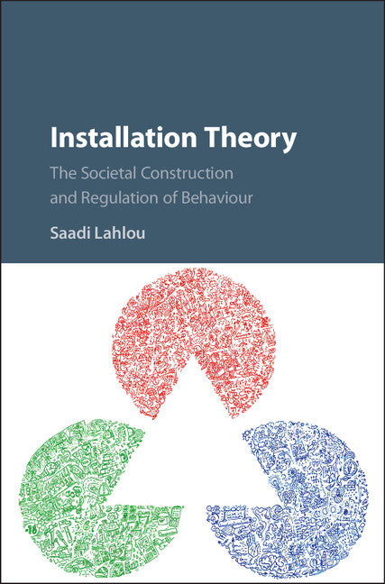 Installation Theory; The Societal Construction and Regulation of Behaviour (Hardback) 9781107137592