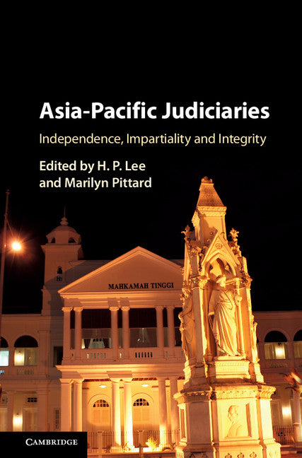 Asia-Pacific Judiciaries; Independence, Impartiality and Integrity (Hardback) 9781107137721