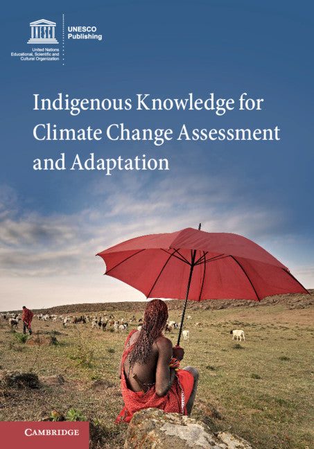 Indigenous Knowledge for Climate Change Assessment and Adaptation (Hardback) 9781107137882