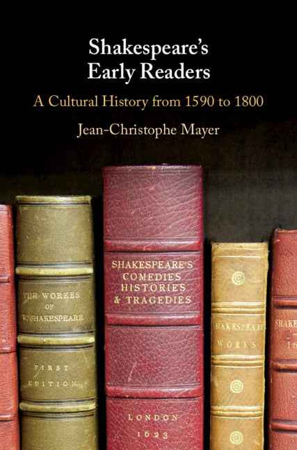 Shakespeare's Early Readers; A Cultural History from 1590 to 1800 (Hardback) 9781107138339