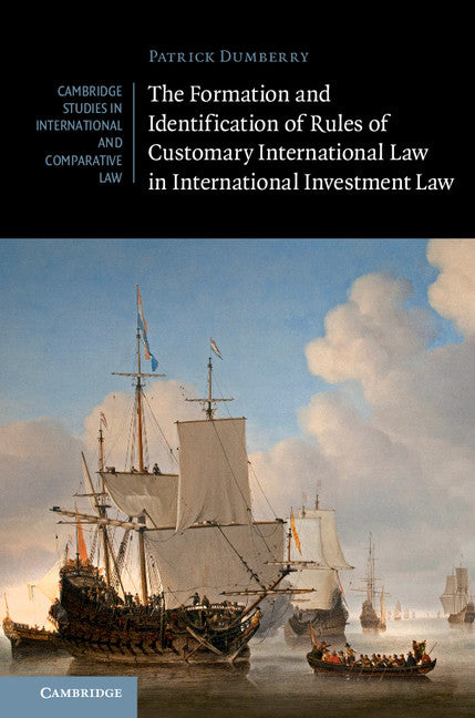 The Formation and Identification of Rules of Customary International Law in International Investment Law (Hardback) 9781107138520