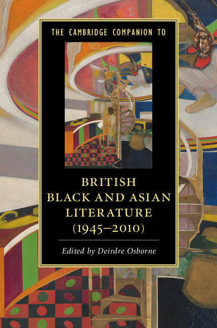 The Cambridge Companion to British Black and Asian Literature (1945–2010) (Hardback) 9781107139244