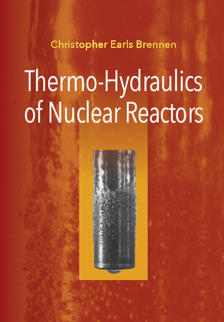 Thermo-Hydraulics of Nuclear Reactors (Hardback) 9781107139602