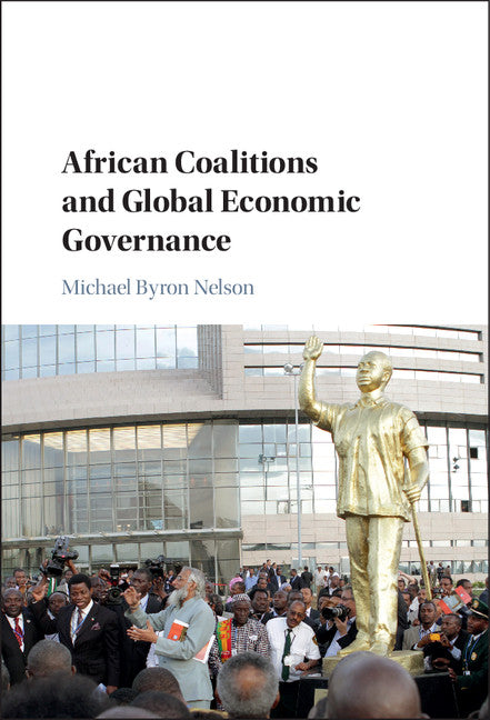 African Coalitions and Global Economic Governance (Hardback) 9781107140196