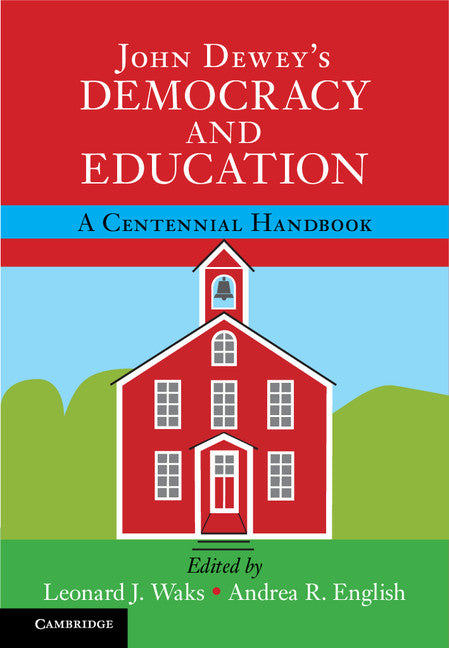 John Dewey's Democracy and Education; A Centennial Handbook (Hardback) 9781107140301