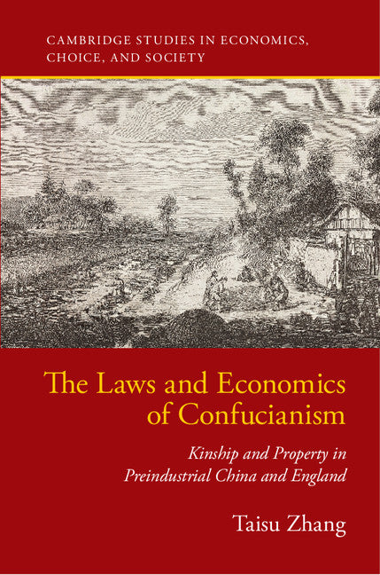 The Laws and Economics of Confucianism; Kinship and Property in Preindustrial China and England (Hardback) 9781107141117