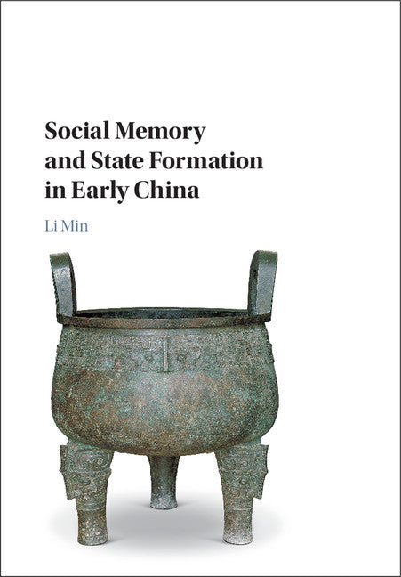 Social Memory and State Formation in Early China (Hardback) 9781107141452