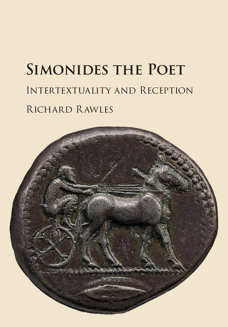 Simonides the Poet; Intertextuality and Reception (Hardback) 9781107141704