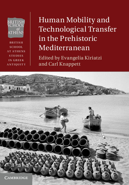 Human Mobility and Technological Transfer in the Prehistoric Mediterranean (Hardback) 9781107142435