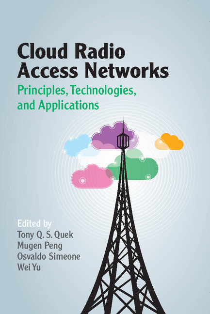 Cloud Radio Access Networks; Principles, Technologies, and Applications (Hardback) 9781107142664