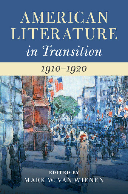 American Literature in Transition, 1910–1920 (Hardback) 9781107143302