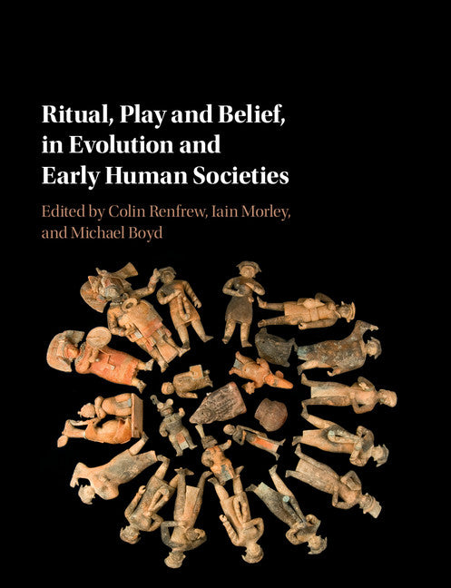 Ritual, Play and Belief, in Evolution and Early Human Societies (Hardback) 9781107143562