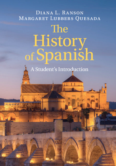 The History of Spanish; A Student's Introduction (Hardback) 9781107144729