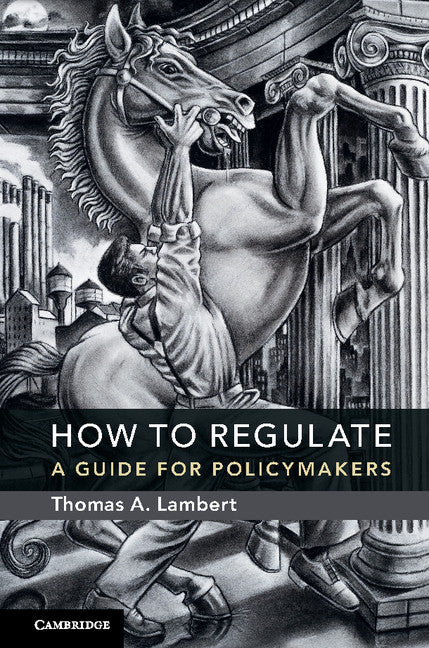 How to Regulate; A Guide for Policymakers (Hardback) 9781107144880