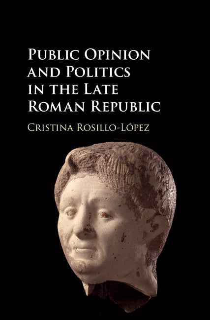 Public Opinion and Politics in the Late Roman Republic (Hardback) 9781107145078