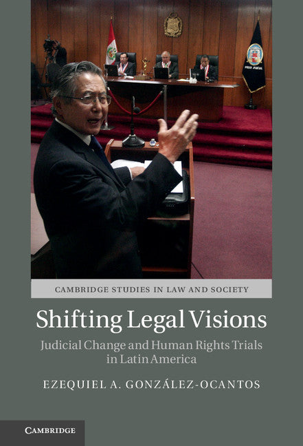 Shifting Legal Visions; Judicial Change and Human Rights Trials in Latin America (Hardback) 9781107145238