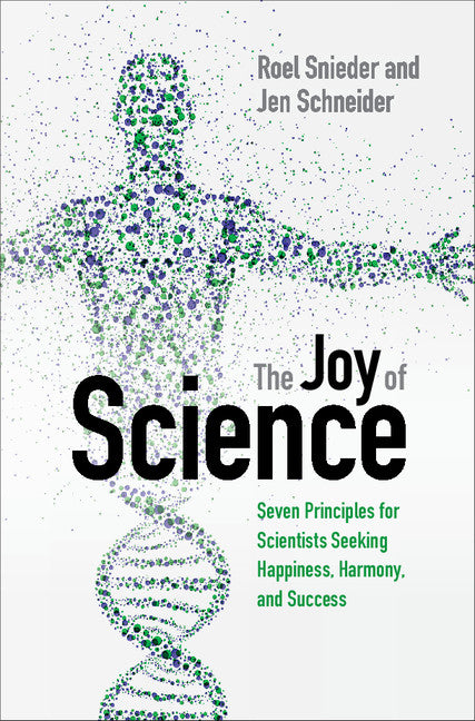 The Joy of Science; Seven Principles for Scientists Seeking Happiness, Harmony, and Success (Hardback) 9781107145559