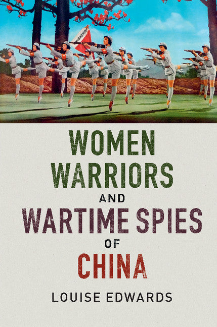 Women Warriors and Wartime Spies of China (Hardback) 9781107146037