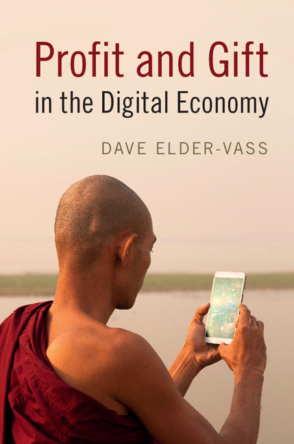 Profit and Gift in the Digital Economy (Hardback) 9781107146143