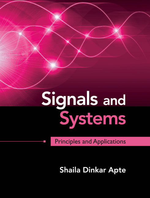 Signals and Systems; Principles and Applications (Hardback) 9781107146242