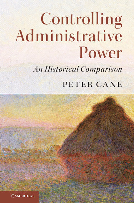 Controlling Administrative Power; An Historical Comparison (Hardback) 9781107146358