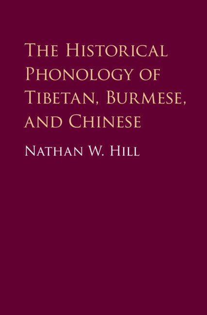 The Historical Phonology of Tibetan, Burmese, and Chinese (Hardback) 9781107146488