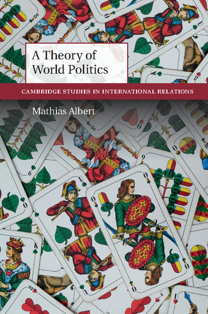 A Theory of World Politics (Hardback) 9781107146532