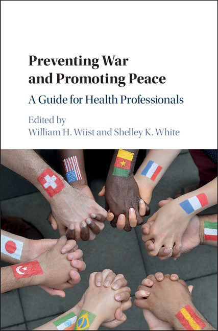 Preventing War and Promoting Peace; A Guide for Health Professionals (Hardback) 9781107146686