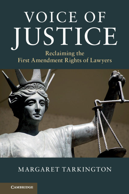 Voice of Justice; Reclaiming the First Amendment Rights of Lawyers (Hardback) 9781107146839