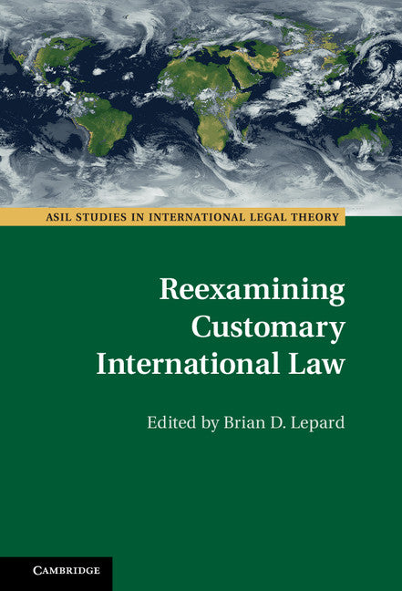 Reexamining Customary International Law (Hardback) 9781107146914