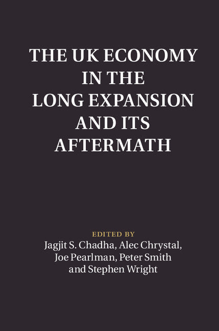 The UK Economy in the Long Expansion and its Aftermath (Hardback) 9781107147591