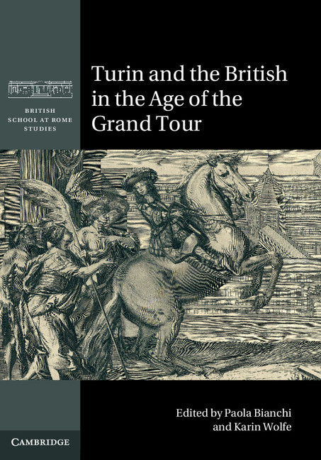 Turin and the British in the Age of the Grand Tour (Hardback) 9781107147706