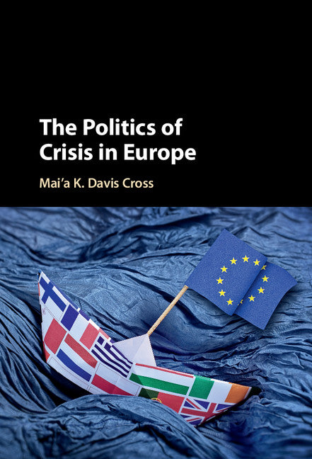 The Politics of Crisis in Europe (Hardback) 9781107147836