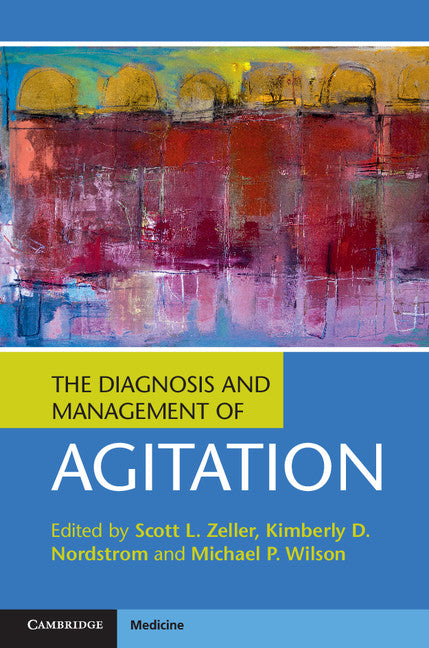 The Diagnosis and Management of Agitation (Hardback) 9781107148123