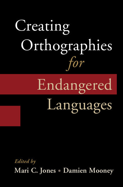 Creating Orthographies for Endangered Languages (Hardback) 9781107148352