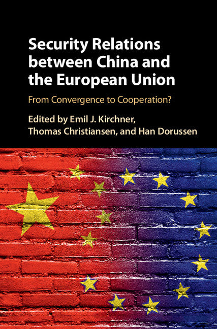 Security Relations between China and the European Union; From Convergence to Cooperation? (Hardback) 9781107149038