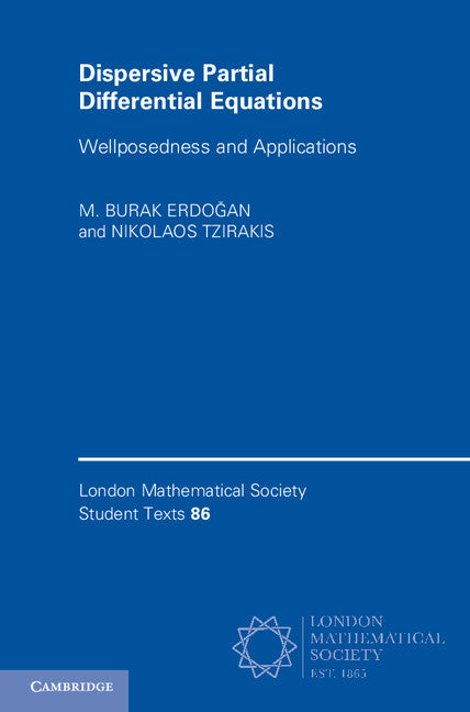 Dispersive Partial Differential Equations; Wellposedness and Applications (Hardback) 9781107149045