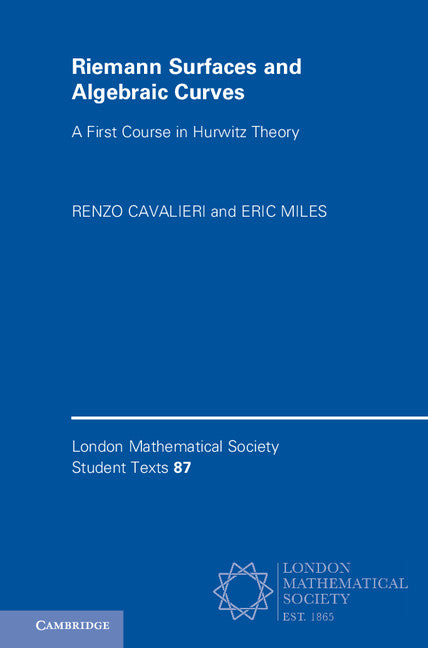 Riemann Surfaces and Algebraic Curves; A First Course in Hurwitz Theory (Hardback) 9781107149243