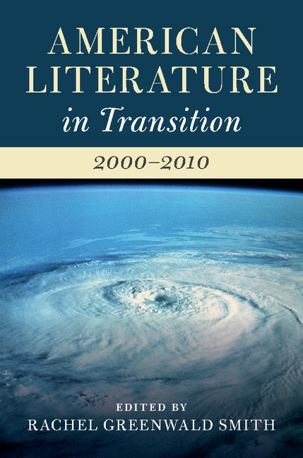 American Literature in Transition, 2000–2010 (Hardback) 9781107149298